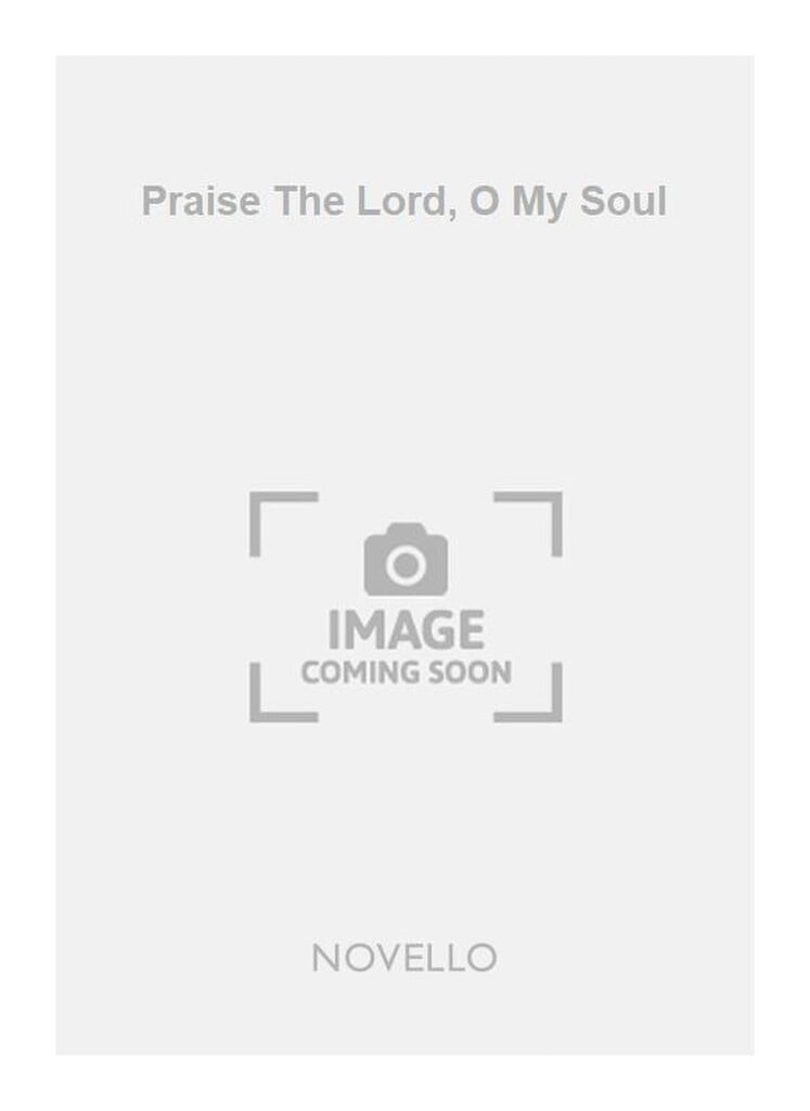 Praise The Lord O My Soul Satb/Organ